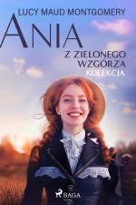 Ania z Zielonego Wzgórza - kolekcja af Lucy Maud Montgomery