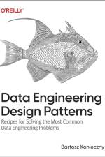 Data Engineering Design Patterns af Bartosz Konieczny