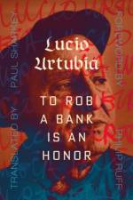 To Rob a Bank Is an Honor af Lucio Urturbia