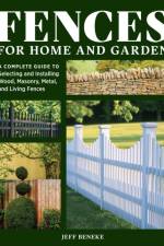 Fences for Home and Garden af Jeff Beneke