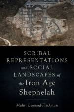 Scribal Representations and Social Landscapes of the Iron Age Shephelah af Mahri (Associate Professor Leonard-Fleckman