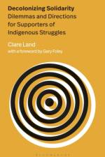 Decolonizing Solidarity af Clare Land
