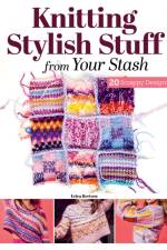 Knitting Stylish Stuff from Your Stash af Erica Berntsen