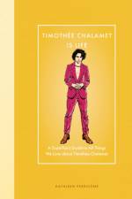 Timothee Chalamet Is Life af Kathleen Perricone