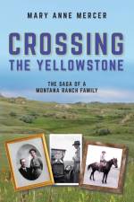 Crossing the Yellowstone af Mary Anne Mercer
