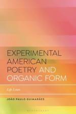 Experimental American Poetry and the New Organic Form af Joao Paulo (University of Porto Guimaraes