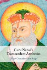 Guru Nanak's Transcendent Aesthetics af Nikky-Guninder Kaur (Colby College Singh