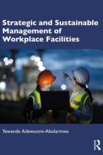 Strategic and Sustainable Management of Workplace Facilities af Yewande Adewunmi-Abolarinwa