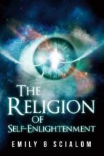 The Religion Of Self-Enlightenment af Emily B. Scialom