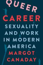 Queer Career af Margot Canaday