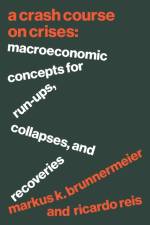 A Crash Course on Crises af Markus K. Brunnermeier