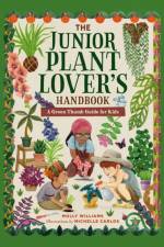 The Junior Plant Lover's Handbook af Molly Williams