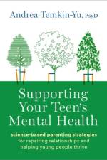 Supporting Your Teen's Mental Health af Andrea (Assistant Professor of Psychology in Psychiatry Temkin-Yu