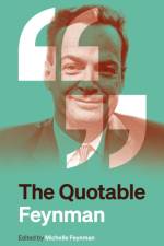The Quotable Feynman af Richard P. Feynman