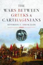 The Wars Between Greeks and Carthaginians af Sotirios Drokalos