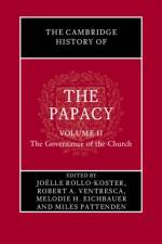 The Cambridge History of the Papacy: Volume 2, the Governance of the Church af Joelle Rollo-Koster