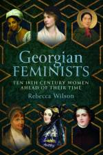 Georgian Feminists af Rebecca Sophia Katherine Wilson