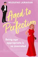 Aged to Perfection af Niloufar Lamakan