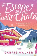 Escape to the Swiss Chalet af Carrie Walker