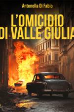 L'omicidio di Valle Giulia af Antonella di Fabio
