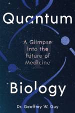 Quantum Biology af Dr Geoffrey Guy