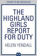The Highland Girls Report for Duty af Helen Yendall