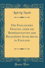 Die Englischen Deisten, oder die Reprasentanten der Religioesen Aufklarung in England (Classic Reprint) af Ludwig Noack
