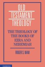 The Theology of the Books of Ezra and Nehemiah af Roger S. (Emory University Nam