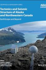 Tectonics and Seismic Structure of Alaska and Northwestern Canada af Ruppert