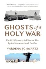 Ghosts of a Holy War af Yardena Schwartz
