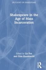 Shakespeare in the Age of Mass Incarceration