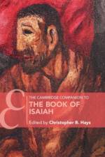The Cambridge Companion to the Book of Isaiah af Christopher B Hays
