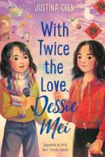 With Twice the Love, Dessie Mei af Justina Chen