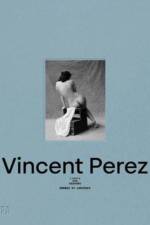 Vincent Perez: Lights and Shadows (Bilingual edition)