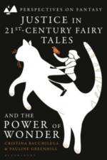 Justice in 21st-Century Fairy Tales and the Power of Wonder af Cristina (University of Hawaii-Manoa Bacchilega