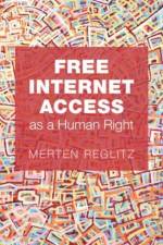 Free Internet Access as a Human Right af Merten (University of Birmingham) Reglitz