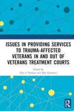 Issues in Providing Services to Trauma-Affected Veterans In and Out of Veterans Treatment Courts