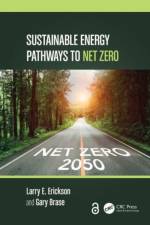 Sustainable Energy Pathways to Net Zero af Larry E. (Kansas State University Erickson