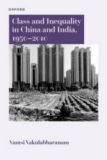 Class and Inequality in China and India, 1950–2010 af Vamsi (Co-Director Vakulabharanam