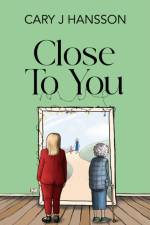 Close To You af Cary J Hansson