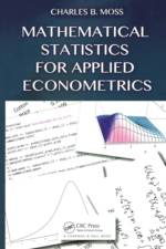 Mathematical Statistics for Applied Econometrics af Charles B Moss