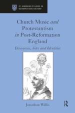 Church Music and Protestantism in Post-Reformation England af Jonathan Willis
