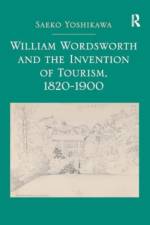 William Wordsworth and the Invention of Tourism, 1820-1900 af Saeko Yoshikawa