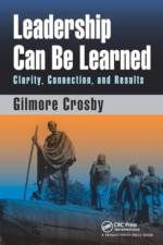 Leadership Can Be Learned af Gilmore Crosby