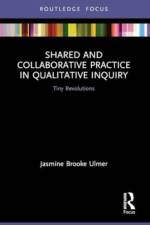 Shared and Collaborative Practice in Qualitative Inquiry