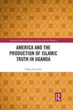 America and the Production of Islamic Truth in Uganda af Yahya Sseremba