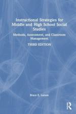 Instructional Strategies for Middle and High School Social Studies af Bruce E. (Western Washington University Larson