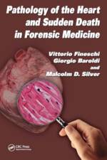 Pathology of the Heart and Sudden Death in Forensic Medicine af Vittorio (University of Foggia Medical School Fineschi