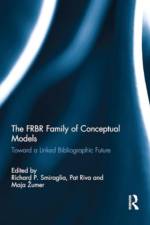 The FRBR Family of Conceptual Models af Richard P. (University of Wisconsin-Milwaukee Smiraglia