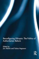 Reconfiguring Ethiopia: The Politics of Authoritarian Reform
